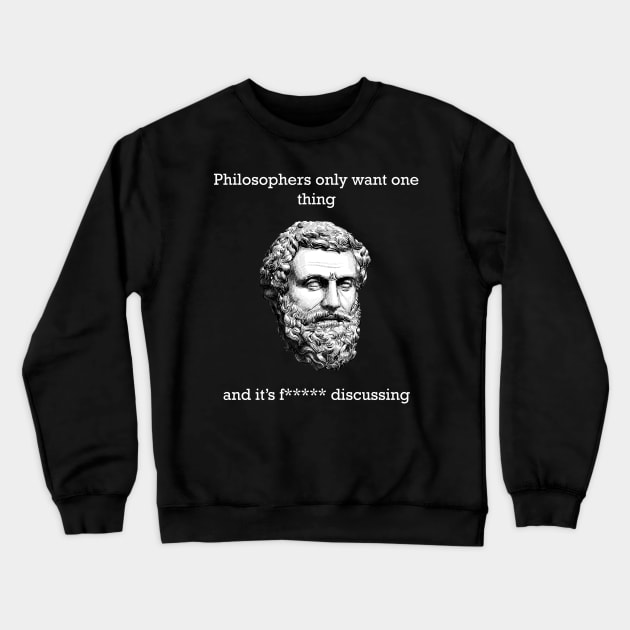 Philosophers only want one thing Crewneck Sweatshirt by CrispytheGhoul